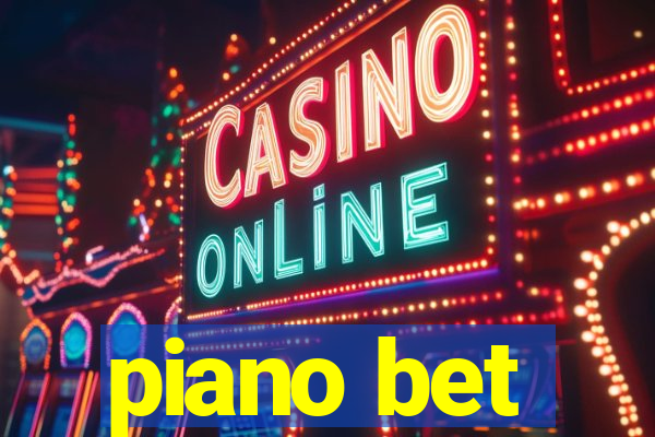 piano bet