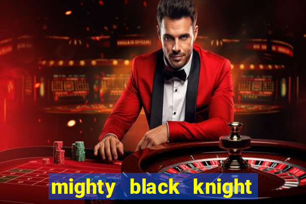 mighty black knight slot game