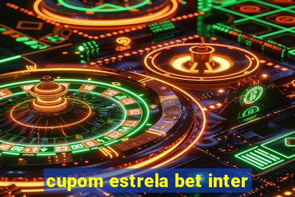 cupom estrela bet inter