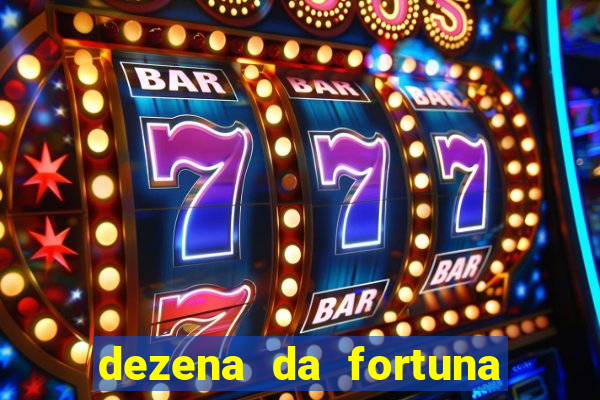 dezena da fortuna como funciona