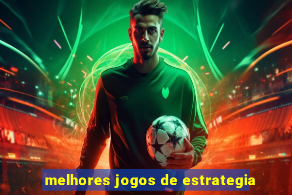 melhores jogos de estrategia