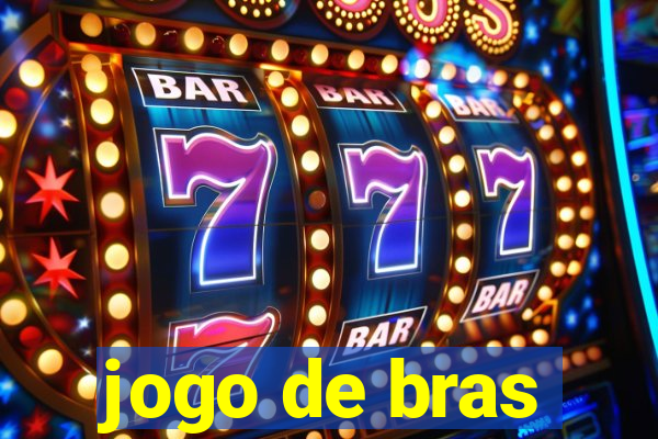 jogo de bras