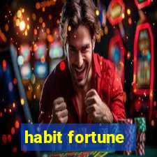 habit fortune