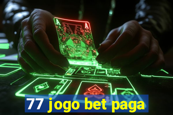 77 jogo bet paga