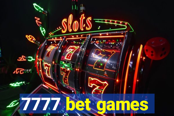 7777 bet games