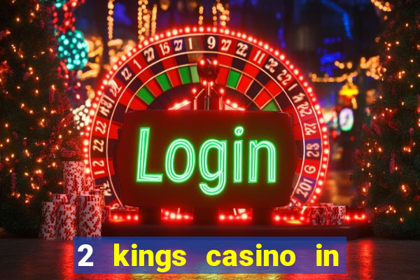 2 kings casino in north carolina