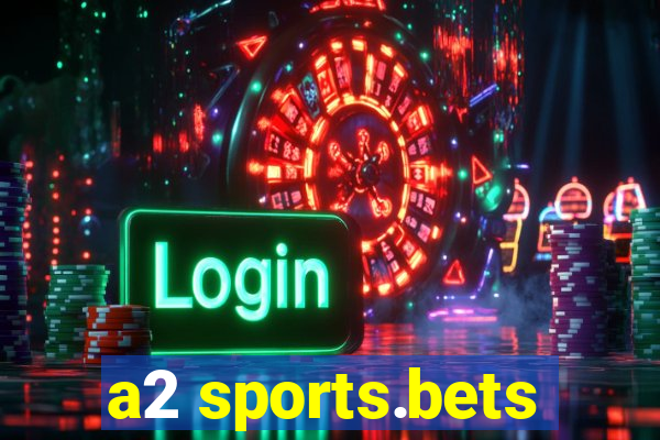 a2 sports.bets