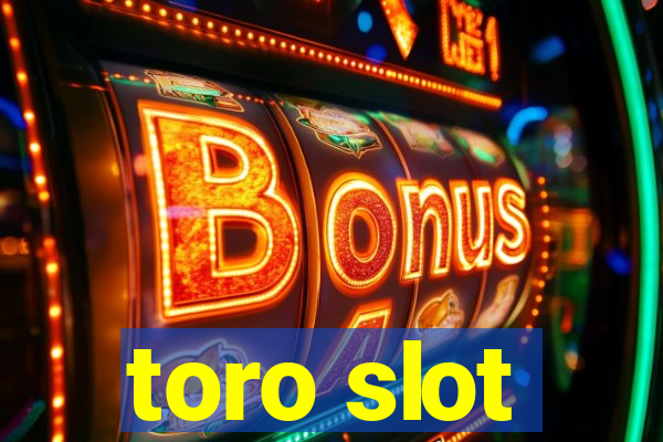 toro slot