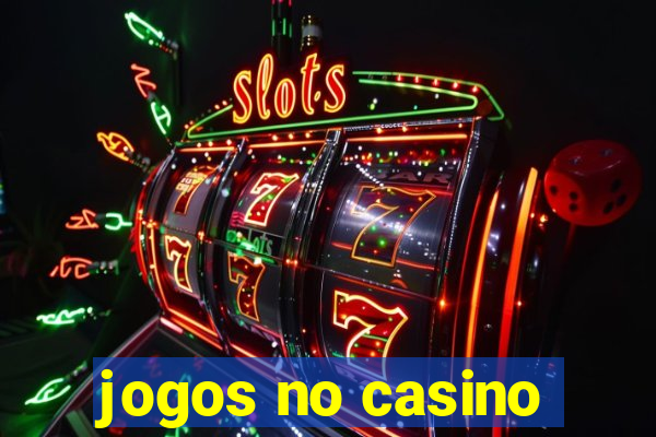 jogos no casino