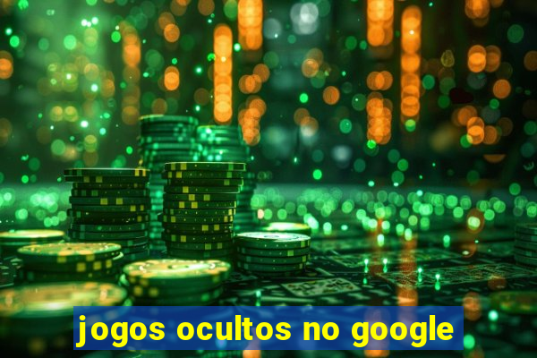 jogos ocultos no google