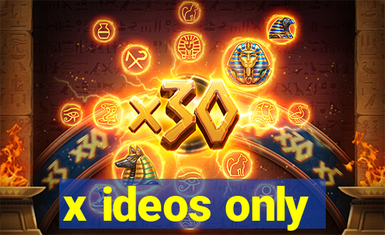 x ideos only