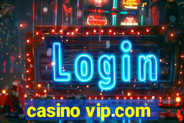 casino vip.com