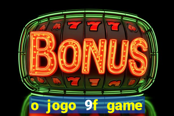 o jogo 9f game paga mesmo