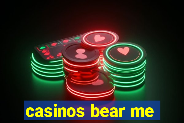 casinos bear me