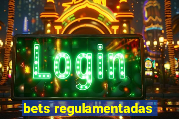 bets regulamentadas