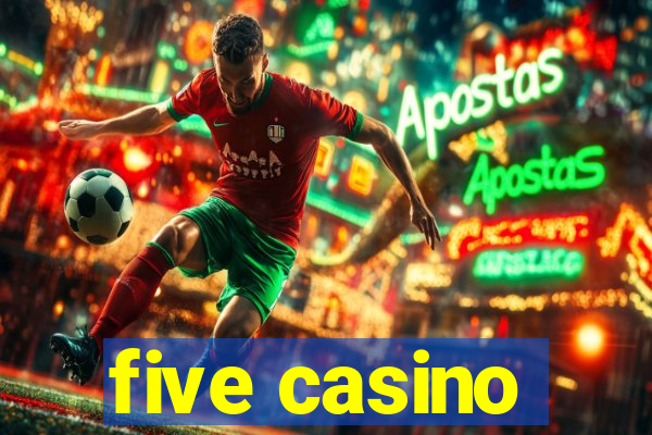 five casino