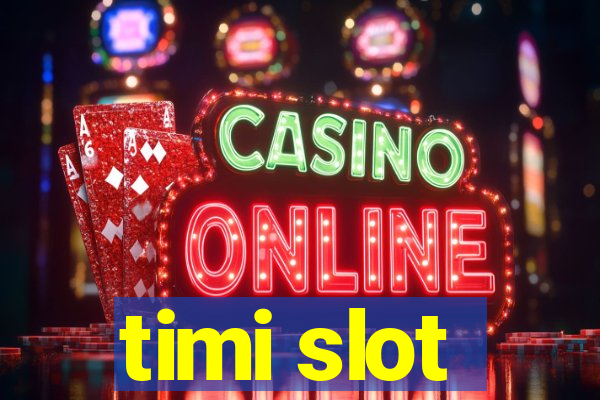 timi slot