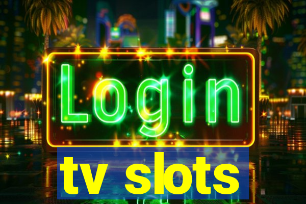 tv slots