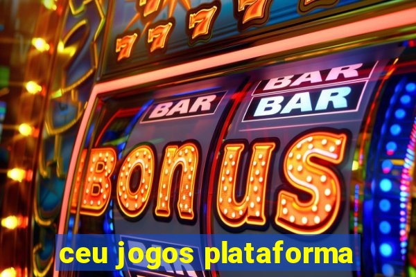 ceu jogos plataforma