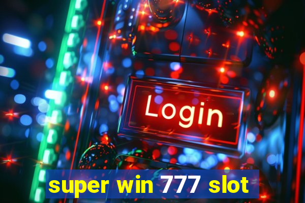 super win 777 slot