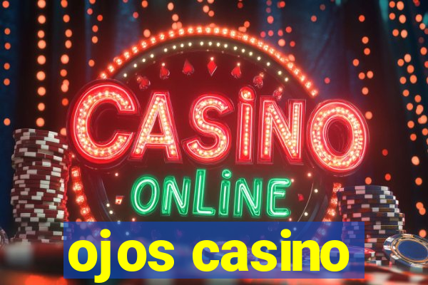 ojos casino