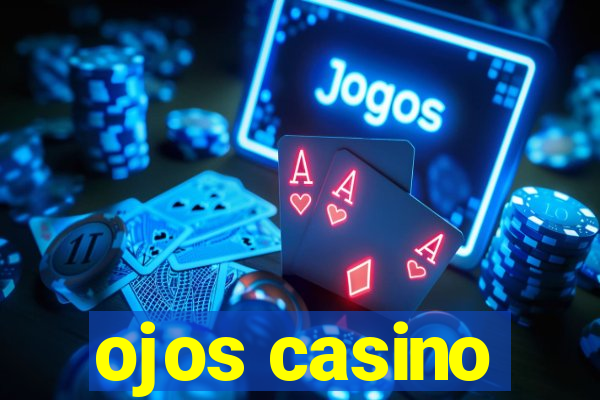 ojos casino