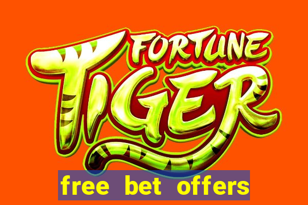 free bet offers with no deposit