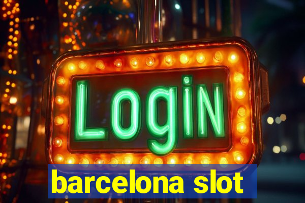 barcelona slot