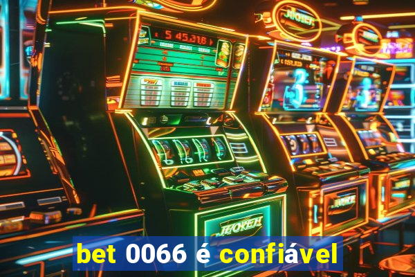 bet 0066 é confiável