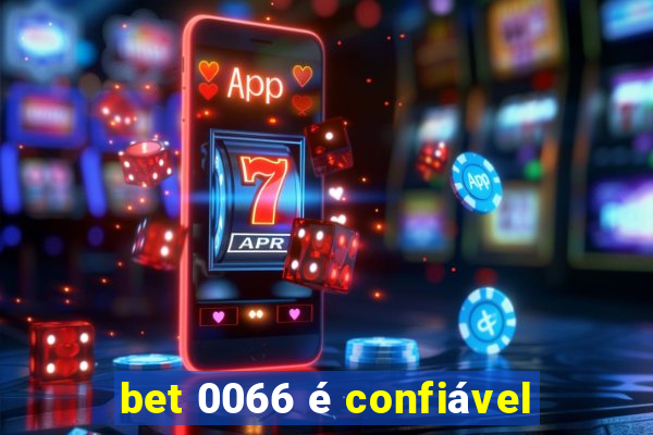 bet 0066 é confiável