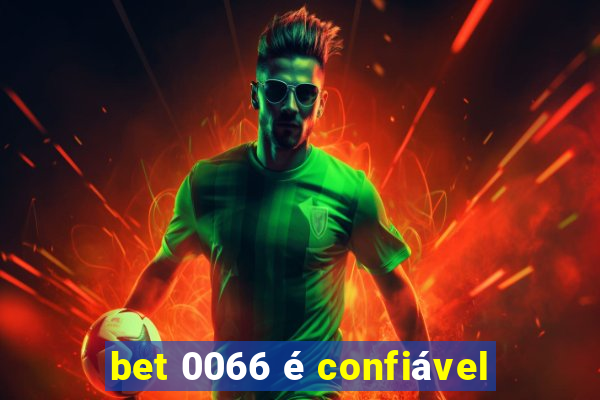 bet 0066 é confiável