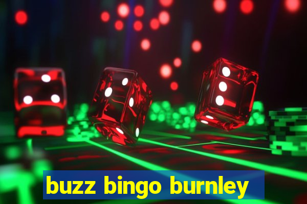 buzz bingo burnley