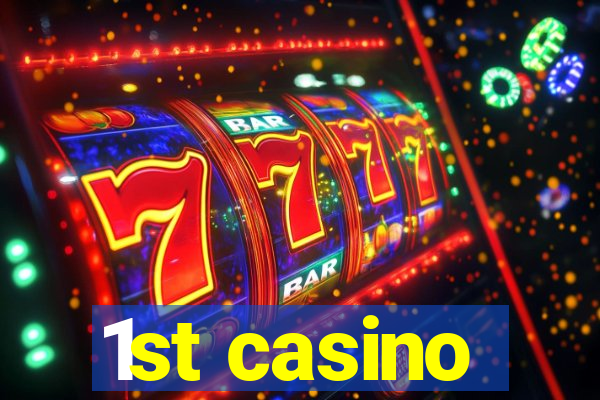 1st casino