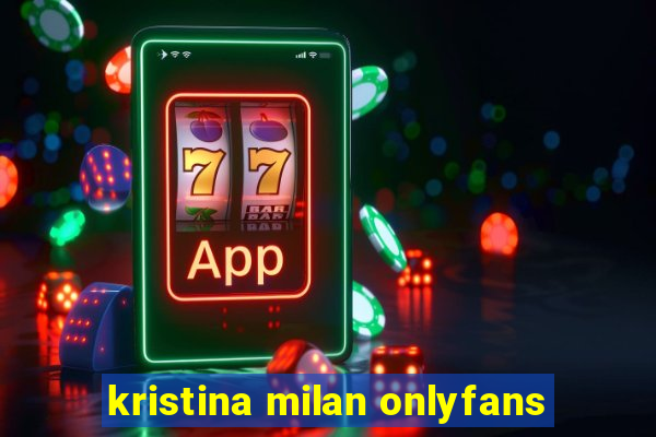 kristina milan onlyfans