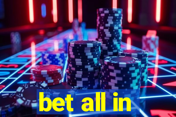 bet all in