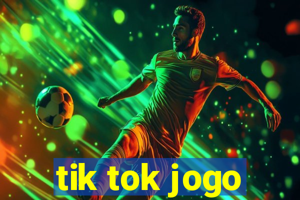 tik tok jogo