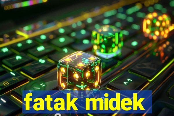 fatak midek