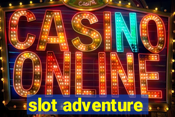 slot adventure