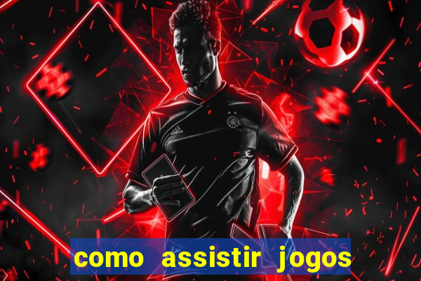 como assistir jogos no globoplay