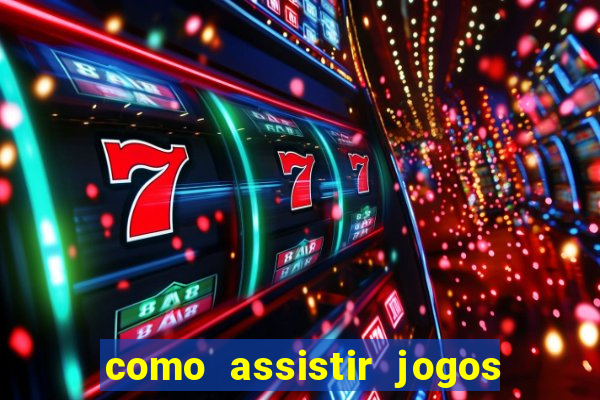 como assistir jogos no globoplay