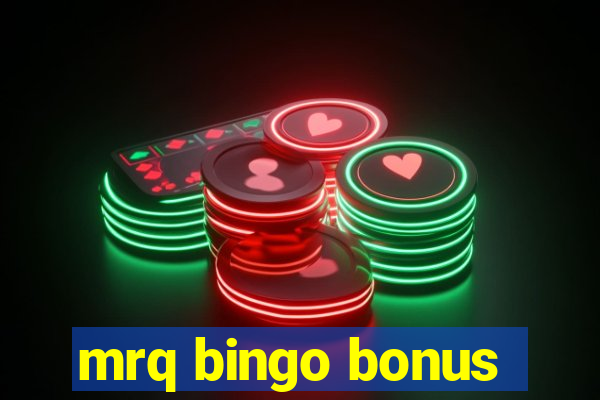 mrq bingo bonus