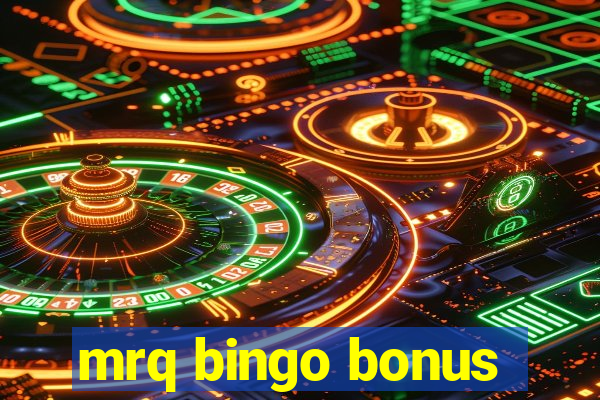 mrq bingo bonus