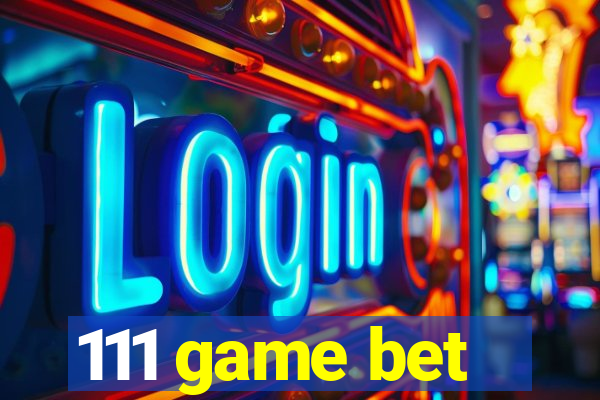 111 game bet