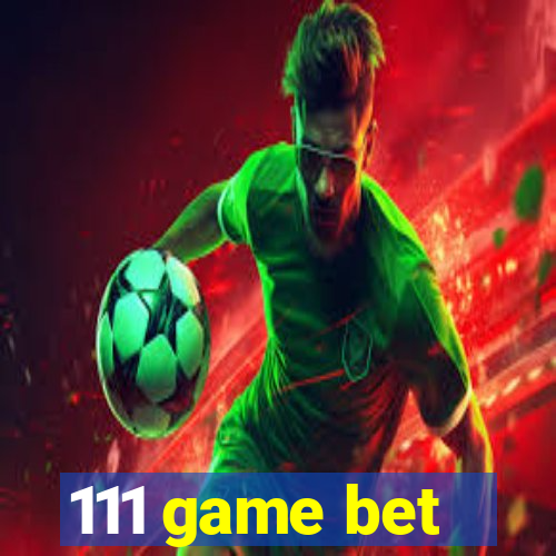 111 game bet