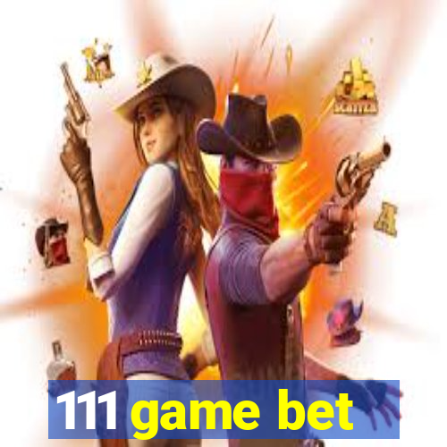 111 game bet