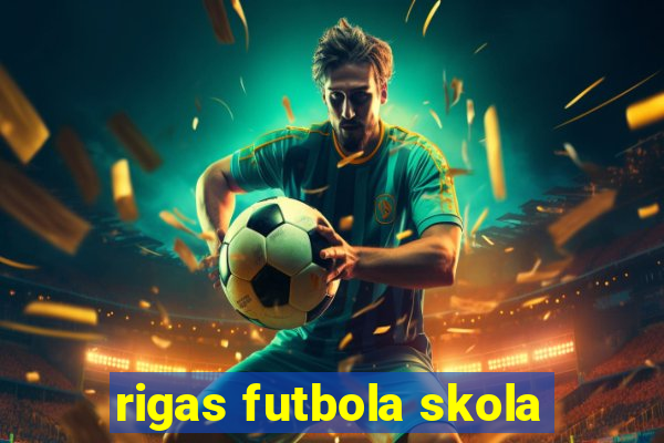 rigas futbola skola