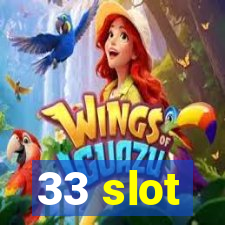 33 slot