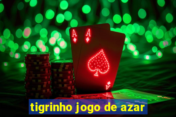 tigrinho jogo de azar