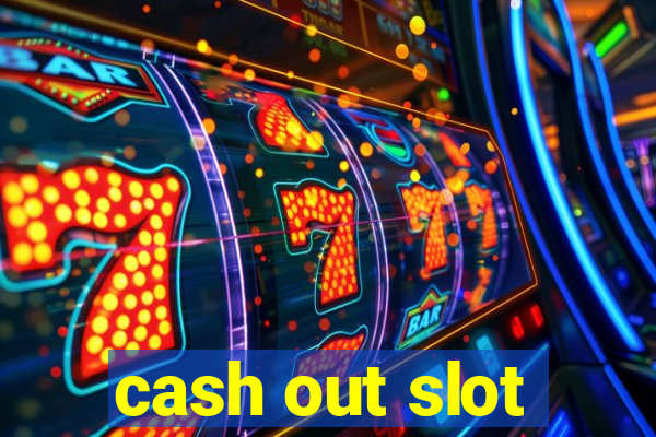 cash out slot