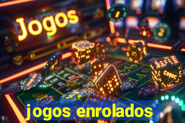 jogos enrolados